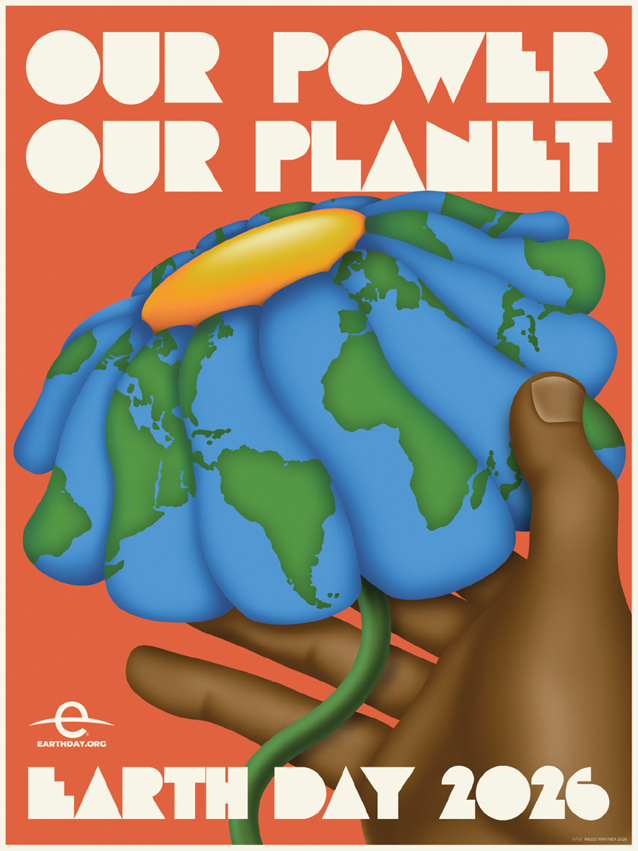 Plakat przedstawia hasło wydarzenia: Our power. Our planet. Earth Day 2026. Tłumaczenie na język polski: Nasza moc. Nasza planeta. Dzień Ziemi 2026. Poniżej hasła logo wydarzenia: ludzka dłoń trzymająca kwiat, którego barwy płatków (błękit wody, zieleń lądów) nawiązują do planety Ziemi. Tło grafiki jest w kolorze łososiowym. W lewym dolnym narożniku adres strony internetowej earthday.org wpisany w znak e jak earth, po polsku ziemia, przecięte linią horyzontu