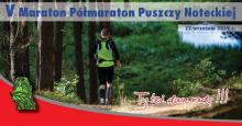 Maraton Puszczy Noteckiej oraz Półmaraton Puszczy Noteckiej 2019